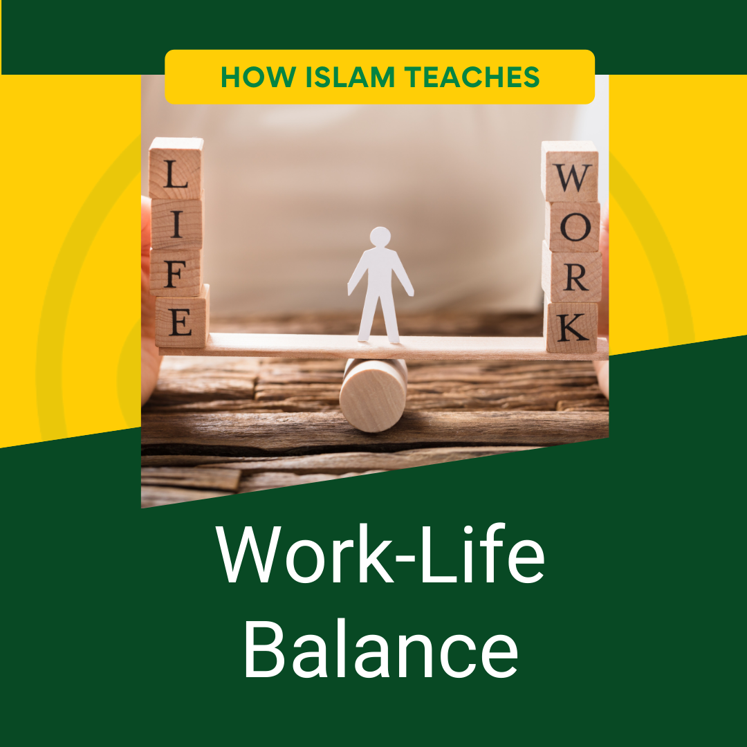 How Islam teaches work life balance
