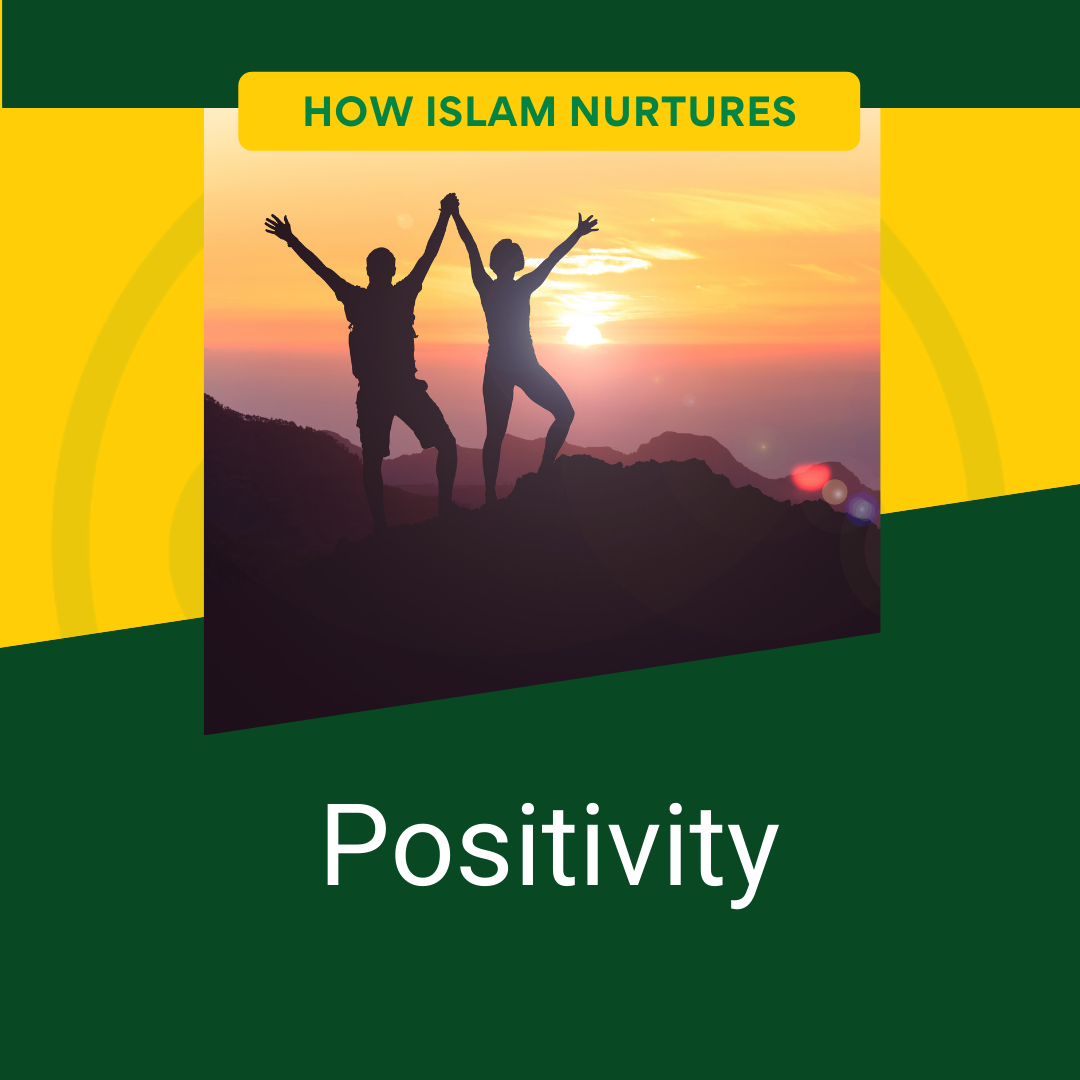 how Islam nurtures positivity