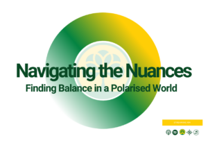 navigating the nuances - finding balance in a polarised world